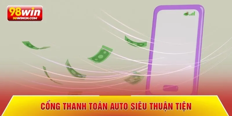 Cổng thanh toán auto siêu thuận tiện