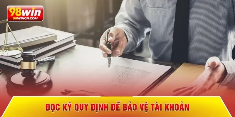Đọc kỹ quy định để bảo vệ tài khoản