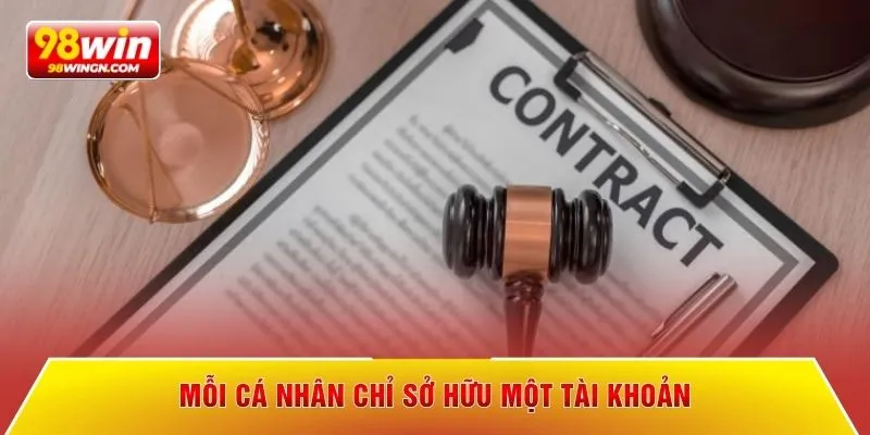 Mỗi cá nhân chỉ sở hữu một tài khoản