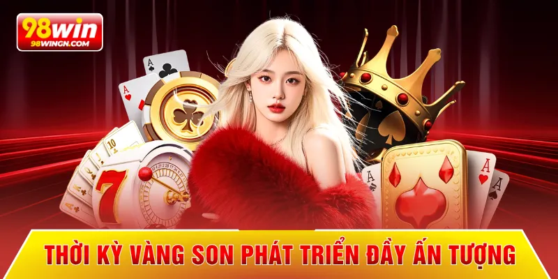 Thời kỳ vàng son phát triển đầy ấn tượng