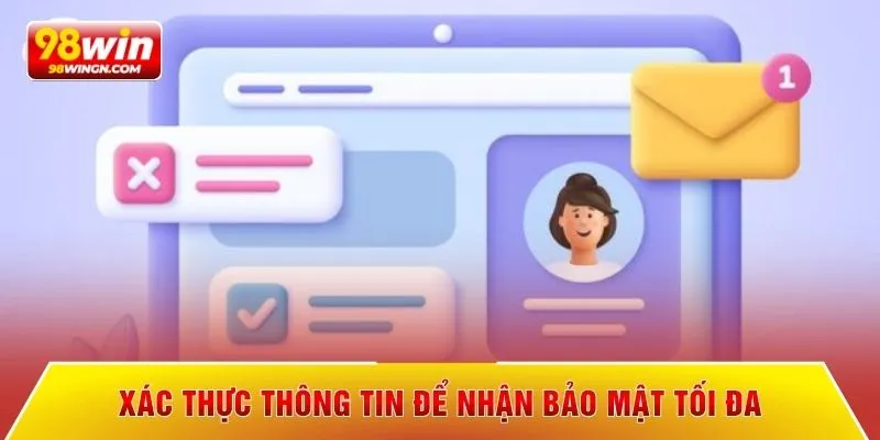 Xác thực thông tin để nhận bảo mật tối đa